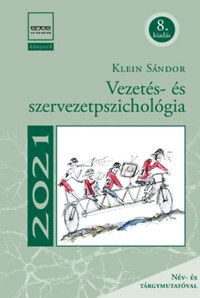 Klein Sándor: Vezetés- és szervezetpszichológia (8. kiadás) -  (Könyv)