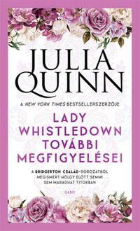Julia Quinn: Lady Whistledown további megfigyelései -  (Könyv)