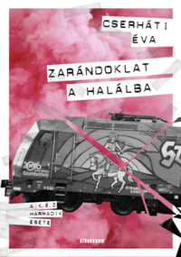 Cserháti Éva: Zarándoklat a halálba - A K. É. Z. harmadik esete -  (Könyv)