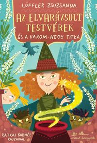 Löffler Zsuzsanna: Az elvarázsolt testvérek és a Karom-hegy titka -  (Könyv)