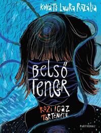 Kováts Laura Rozália: Belső tenger - Rozi igaz története -  (Könyv)