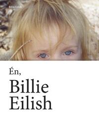 Billie Eilish: Én, Billie Eilish -  (Könyv)