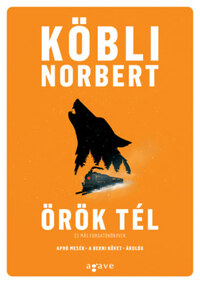 Köbli Norbert: Örök tél és más forgatókönyvek -  (Könyv)