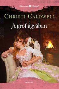 Christi Caldwell: A gróf ágyában -  (Könyv)