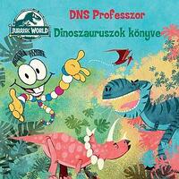 Jurassic World: DNS Professzor - Dinoszauruszok könyve -  (Könyv)