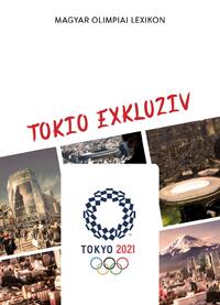 Rózsaligeti László, Hodák Sándor: Magyar Olimpiai Lexikon - Tokio Exkluziv -  (Könyv)