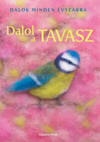 Zombori-Horváth Andrea: Dalol a tavasz - Dalok minden évszakra -  (Könyv)