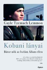 Gayle Tzemach Lemmon: Kobani lányai - Bátor nők az Iszlám Állam ellen -  (Könyv)