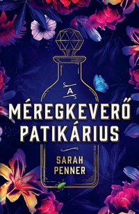 Sarah Penner: A méregkeverő patikárius -  (Könyv)