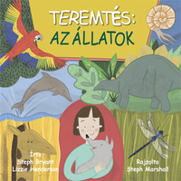 Steph Bryant, Lizzie Henderson: Teremtés: az állatok -  (Könyv)