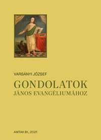 Varsányi József: Gondolatok János evangéliumához -  (Könyv)