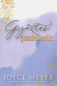 Joyce Meyer: Győztes gondolkodás -  (Könyv)