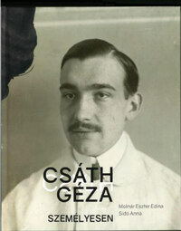 Sidó Anna, Molnár Eszter Edina: Csáth Géza személyesen -  (Könyv)