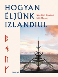 Nína Björk Jónsdóttir, Edda Magnus: Hogyan éljünk izlandiul -  (Könyv)