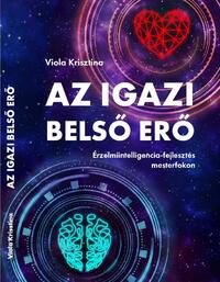 Viola Krisztina: Az igazi belső erő -  (Könyv)