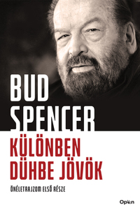 Bud Spencer: Különben dühbe jövök - Önéletrajzom első része -  (Könyv)