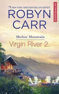 Robyn Carr: Virgin River 2. - Shelter Mountain -  (Könyv)