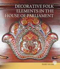 Tasnádi Zsuzsanna: Az Országház népi díszítőelemei (angol nyelven) - Decorative Folk Elements in the House of Parliament -  (Könyv)