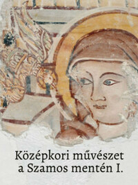 Középkori művészet a Szamos mentén I.-II. -  (Könyv)