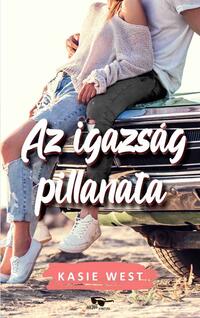 Kasie West: Az igazság pillanata -  (Könyv)