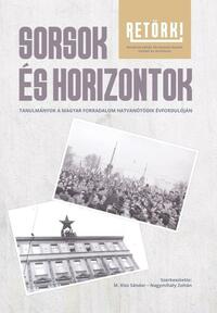 M. Kiss Sándor: Sorsok és horizontok - Tanulmányok a magyar forradalom hatvanötödik évfordulóján -  (Könyv)