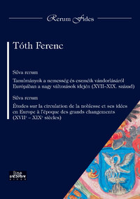 Tóth Ferenc: Tanulmányok a nemesség és eszméik vándorlásáról Európában a nagy változások idején (XVII-XIX. század -  (Könyv)