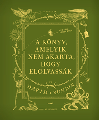 David Sundin: A könyv, amelyik nem akarta, hogy elolvassák -  (Könyv)