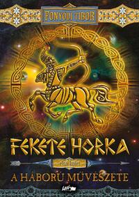 Fonyódi Tibor: Fekete Horka I. - A háború művészete -  (Könyv)