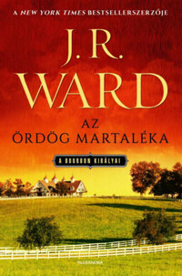 J. R. Ward: Az ördög martaléka - A bourbon királyai 3. -  (Könyv)