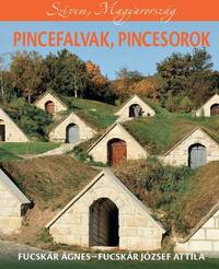 Fucskár József Attila, Fucskár Ágnes: Pincefalvak, pincesorok -  (Könyv)