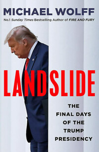 Michael Wolff: Landslide - The Final Days of the Trump Presidency -  (Könyv)