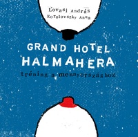 Lovasi András: Grand Hotel Halmahera -  (Könyv)