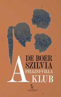 De Boer Szilvia: A Fellini-villa klub -  (Könyv)