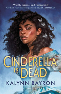 Kalynn Bayron: Cinderella Is Dead -  (Könyv)