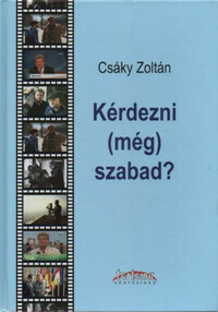 Csáky Zoltán: Kérdezni (még) szabad? -  (Könyv)
