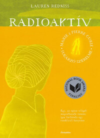 Lauren Redniss: Radioaktív -  (Könyv)
