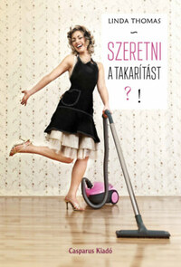Linda Thomas: Szeretni a takarítást?! -  (Könyv)
