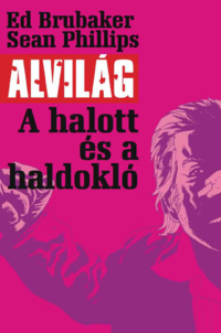 Ed Brubaker: Alvilág 3. - A halott és a haldokló -  (Könyv)