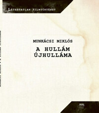Munkácsi Miklós: A Hullám újhulláma -  (Könyv)