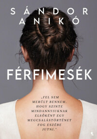 Sándor Anikó: Férfimesék -  (Könyv)