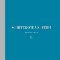 Schiffer Miklós: Schiffer-stílus / Férfi II. - A korszerű öltözet -  (Könyv)