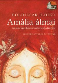 Boldizsár Ildikó: Amália álmai - Mesék a világ legszomorúbb boszorkányáról -  (Könyv)