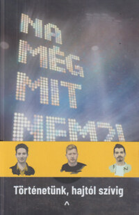 Jávor Bence, Csapody Kinga, Gelencsér Milán: Na még mit nem?! - Halott Pénz - Történetünk, hajtól szívig -  (Könyv)
