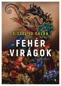 Sissel-Jo Gazan: Fehér virágok -  (Könyv)