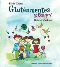 Korda Zsuzsa: Gluténmentes könyv - diétázó hősöknek -  (Könyv)