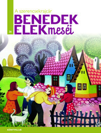 Benedek Elek: A szerencsekrajcár -  (Könyv)