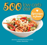 Deborah Gray: 500 low-carb étel - Alacsony szénhidráttartalmú ételek minden étkezéshez -  (Könyv)