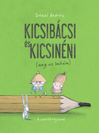 Dániel András: Kicsibácsi és Kicsinéni (meg az Imikém) -  (Könyv)