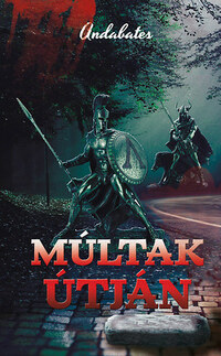 Andabates: Múltak útján -  (Könyv)