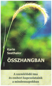 Karin Seethaler: Összhangban - A szemlélődő ima és az emberi kapcsolataink a mindennapokban -  (Könyv)